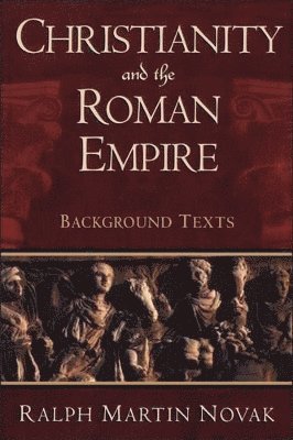 bokomslag Christianity and the Roman Empire