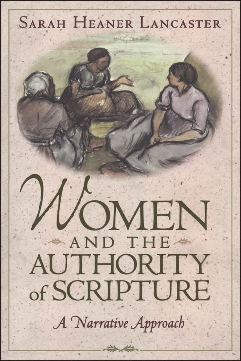 Sarah Heaner Lancaster - Women and the Authority of Scripture, Häftad