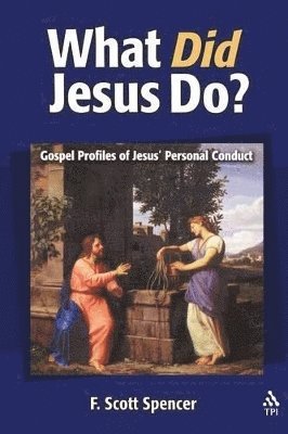 F. Scott Spencer, Scott F. Spencer - What Did Jesus Do?, Häftad