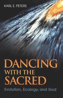 Karl Peters - Dancing with the Sacred, Häftad