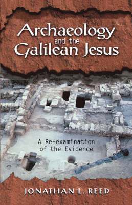 bokomslag Archeology and the Galilean Jesus: a RE-Examination of the Evidence