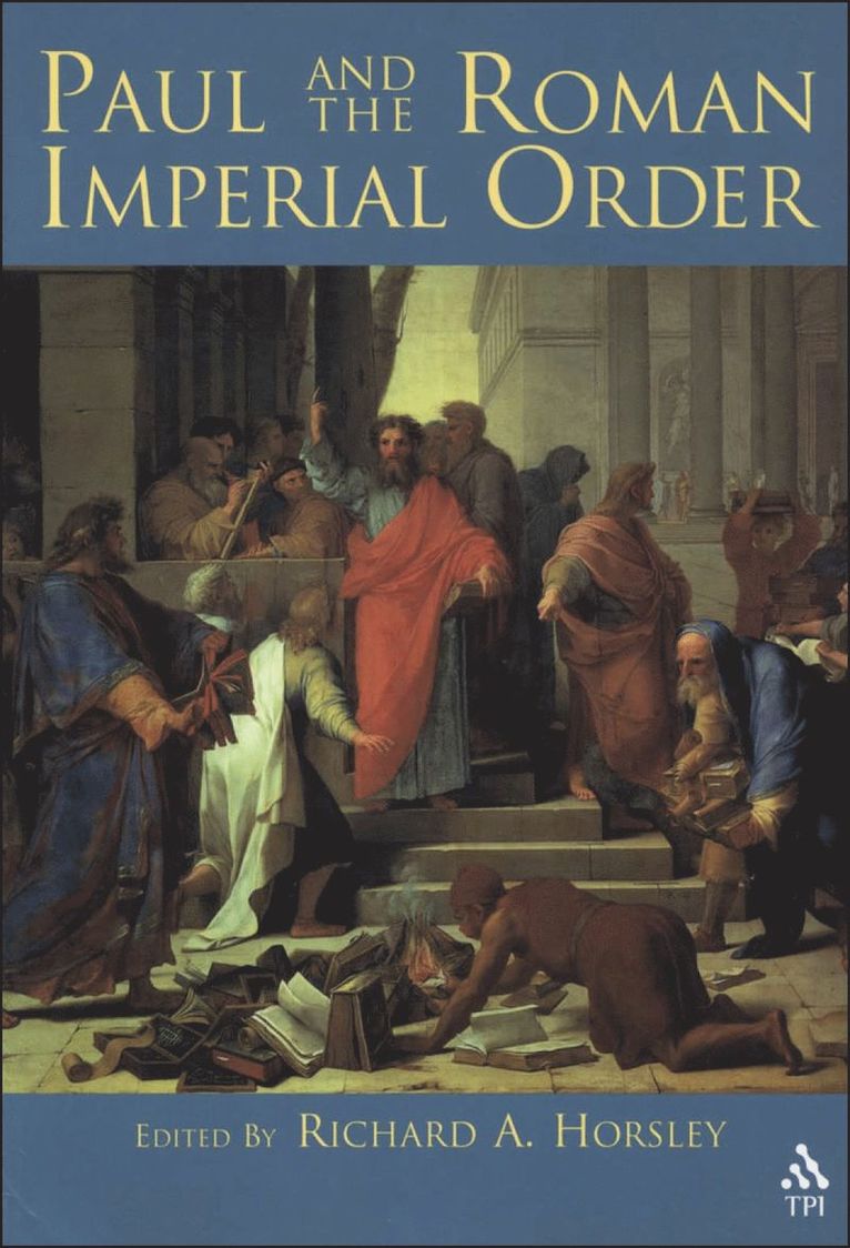 Richard A. Horsley, Richard A. Horsley, Richard A. (University of Massachusetts) Horsley - Paul and the Roman Imperial Order, Häftad