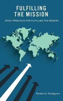 Roberto Hodgson - Fulfilling the Mission, Häftad