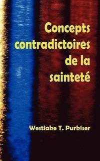 bokomslag Concepts Contradictoires de La Saintete