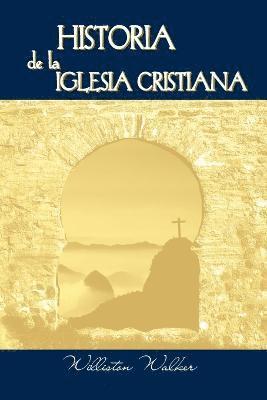 Historia de la Iglesia Cristiana (Spanish 1