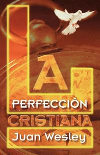 bokomslag La Perfeccion Cristiana