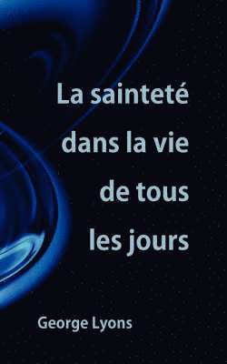 George Lyons - sainteté dans la vie de tous les jours, Häftad