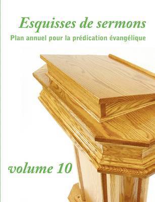 Esquisses de sermons, vol. 10 (French Edition) 1