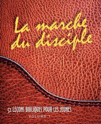 MARCHE DU DISCIPLE, LA (French, Häftad