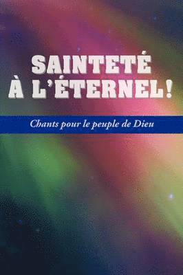 SAINTETE A L'ETERNEL (French 1