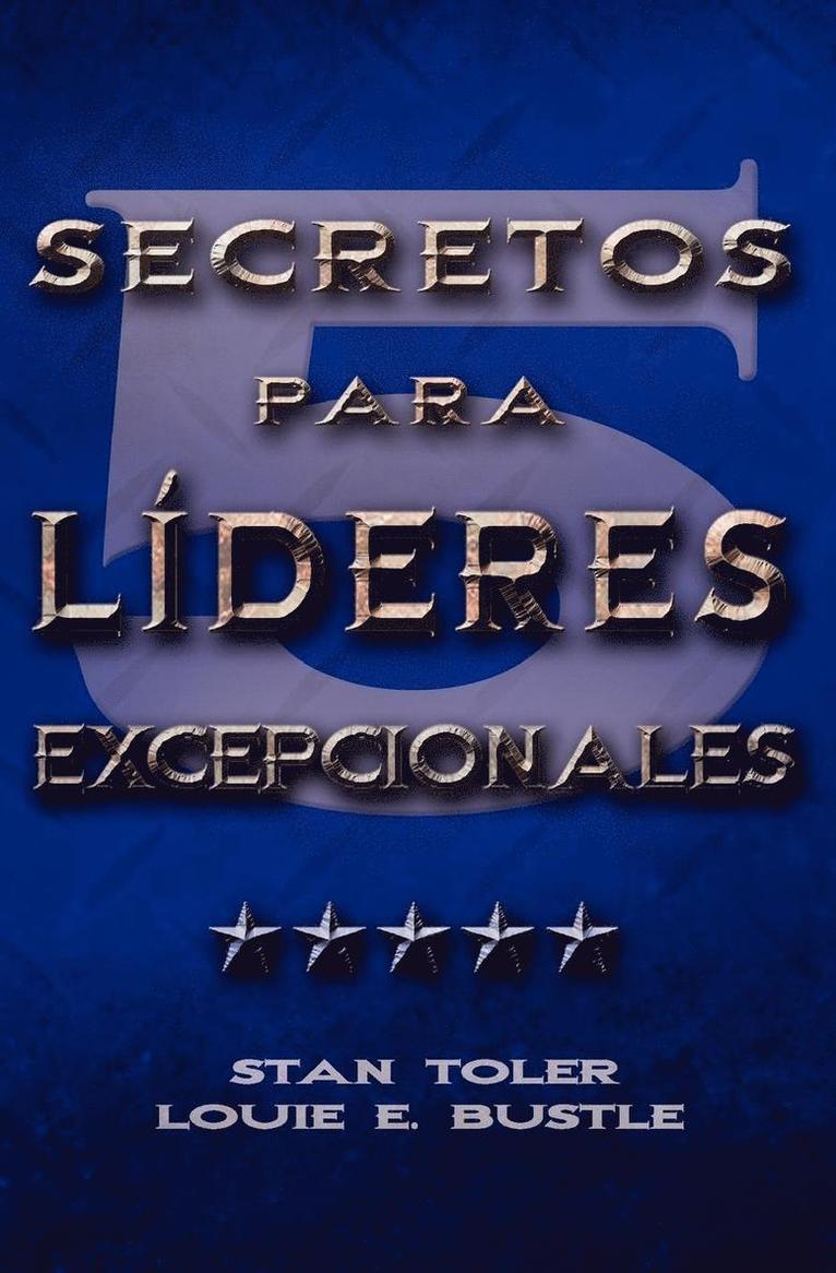 Stan Toler, E Bustle Louie, E. Bustle Louie - CINCO SECRETOS PARA LIDERES EXCEPIONALES (Spanish, Häftad