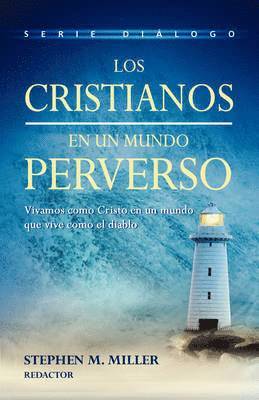 Stephen M Miller - cristianos en un mundo perverso, Häftad