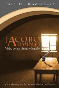 bokomslag Vida, Pensamiento y Legado de Jacobo Arminio