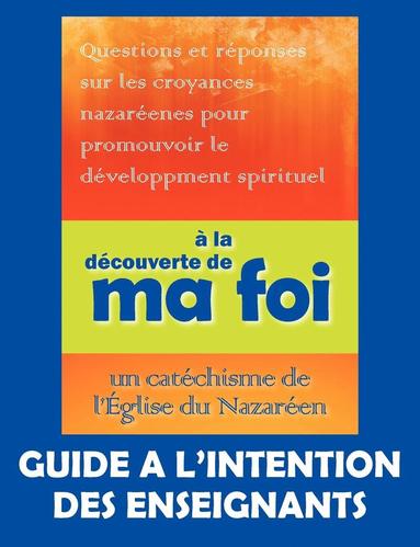 bokomslag  la dcouverte de ma foi (Guide  l'intention des professeurs)