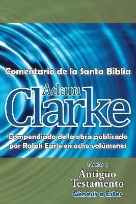 Adam Clarke, Comentario de La Santa Biblia, Tomo 1 1