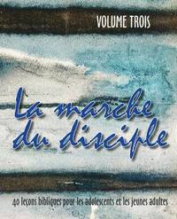 bokomslag La Marche Du Disciple, Vol. 3