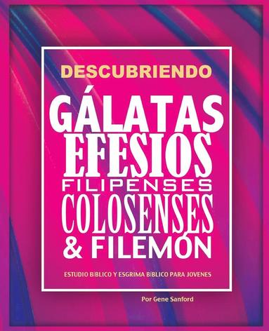 bokomslag Descubriendo Glatas, Efesios, Filipenses, Colosenses y Filemn