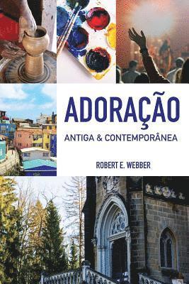Robert E Webber, Robert E. Webber - Adoração Antiga & Contemporânea, Häftad