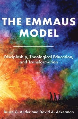 Bruce G Allder, David A Ackerman, Bruce G. Allder, David A. Ackerman, David  A. Ackerman - Emmaus Model, Häftad
