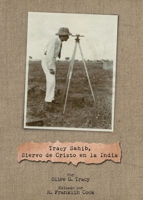 Tracy Sahib, Siervo de Cristo en la India 1