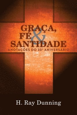 H Ray Dunning - Graça, Fé & Santidade, Häftad