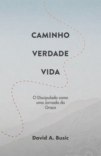 bokomslag Caminho, Verdade, Vida