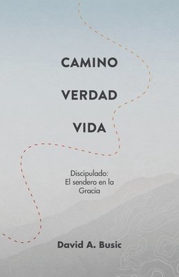 Camino, la Verdad y la Vida
