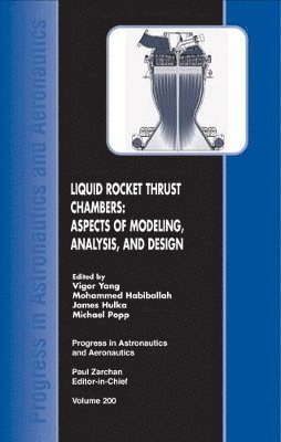 Vigor Yang, Mohammed Habiballah, Michael Popp, James Hulka - Liquid Rocket Thrust Chambers, Inbunden