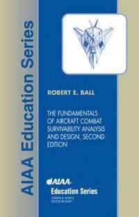 bokomslag The Fundamentals of Aircraft Combat Survivability Analysis and Design