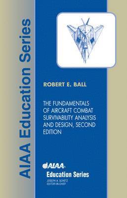 The Fundamentals of Aircraft Combat Survivability Analysis and Design 1