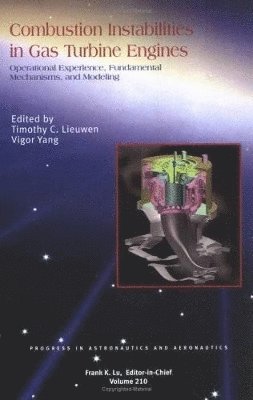 Tim Lieuwen, Vigor Yang - Combustion Instabilities in Gas Turbine Engines, Inbunden
