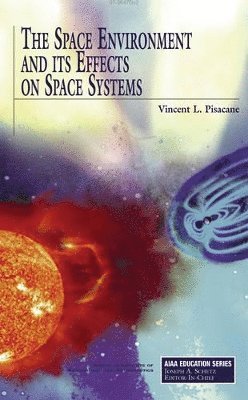 Space Environment and Its Effects on Space Systems