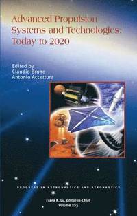 bokomslag Advanced Propulsion Systems and Technologies, Today to 2020
