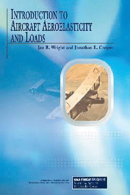 Jan R. Wright, Jonathan E. Cooper, Jan R Wright, Jonathan E Cooper - Introduction to Aircraft Aeroelasticity and Loads, Inbunden