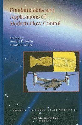 Ronald D. Joslin, Daniel N. Miller, Ronald D. Joslin, Daniel N. Miller, Ronald D Joslin, Daniel N Miller - Fundamentals and Applications of Modern Flow Control, Inbunden