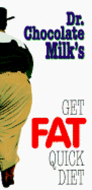 bokomslag Dr. Chocolate Milk's Get Fat Quick Diet