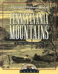 bokomslag Longstreet Highroad Guide to the Pennsylvania Mountains