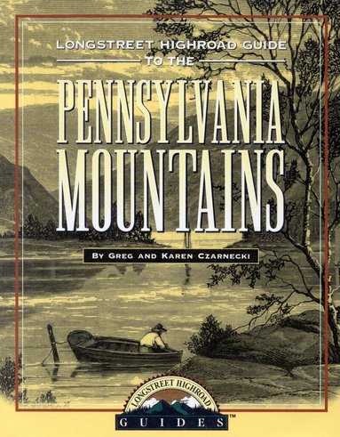 Greg Czarnecki, Karen Czarnecki - Longstreet Highroad Guide to the Pennsylvania Mountains, Häftad