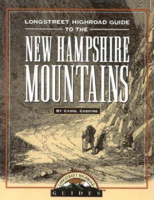Carol Cushing - Longstreet Highroad Guide to the New Hampshire Mountains, Häftad