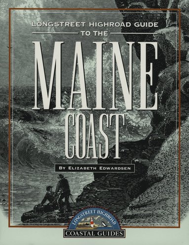 Elizabeth Edwardsen - Longstreet Highroad Guide to the Maine Coast, Häftad