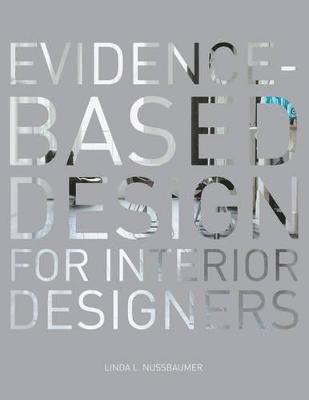 Linda L. Nussbaumer, USA) Nussbaumer, Linda L. (South Dakota State University - Evidence-Based Design for Interior Designers, Häftad