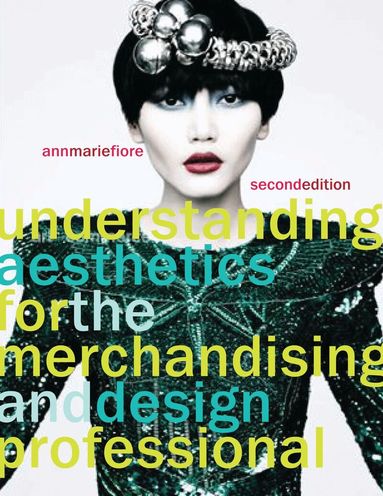 Ann Marie Fiore - Understanding Aesthetics for the Merchandising and Design Professional, Häftad