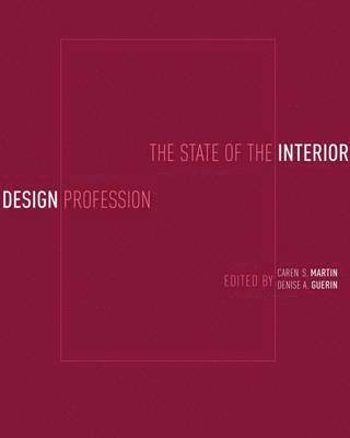 Caren S. Martin, Denise a. Guerin - The State of the Interior Design Profession, Häftad