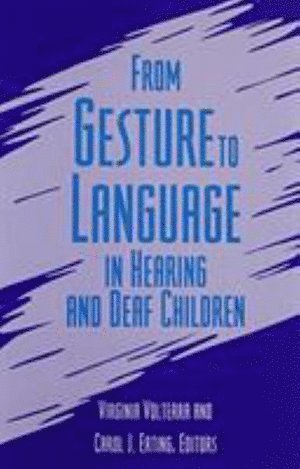 bokomslag From Gesture to Language in Hearing and Deaf Children