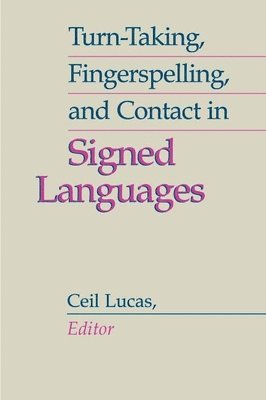 Ceil Lucas, Ceil Lucas - Turn-taking, Fingerspelling and Contact in Signed Languages, Inbunden
