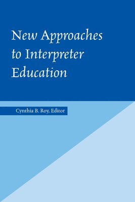 bokomslag New Approaches to Interpreter Education: v. 3