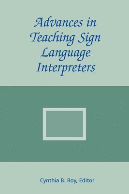 Advances in Teaching Sign Language Interpreters 1