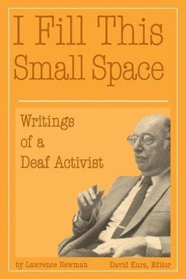 bokomslag I Fill This Small Space - The Writings of a Deaf Activist