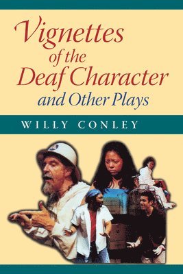 Vignettes of the Deaf Character and Other Plays 1