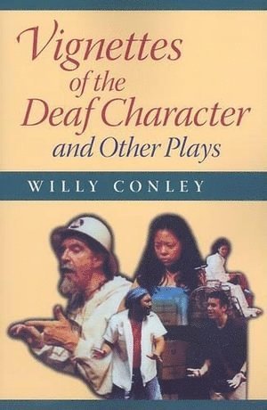Willy Conley - Vignettes of the Deaf Character and Other Plays, Häftad